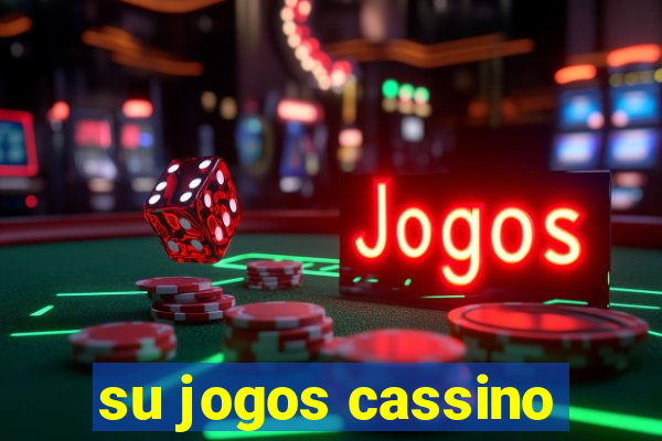 su jogos cassino